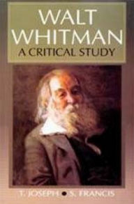 Title: Walt Whitman A Critical Study (Encyclopaedia Of World Great Poets Series), Author: T. Joseph