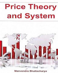 Title: Price Theory And System, Author: Manvendra Bhattacharya