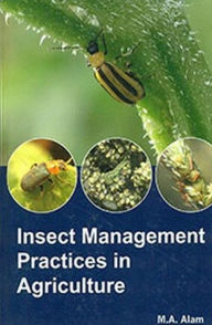 Title: Insect Management Practices In Agriculture, Author: M.I. Naved Naved