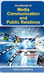 Title: Handbook Of Media Communication And Public Relations, Author: Asima Chakravarty