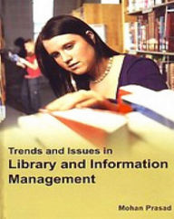 Title: Trends And Issues In Library And Information Management, Author: Mohan Prasad