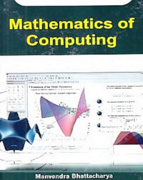 Mathematics Of Computing By Manvendra Bhattacharya 