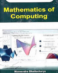Title: Mathematics Of Computing, Author: Manvendra Bhattacharya