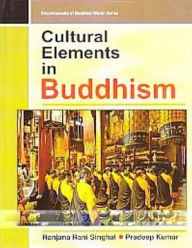Title: Cultural Elements In Buddhism (Encyclopaedia Of Buddhist World Series), Author: Ranjana  Rani Singhal