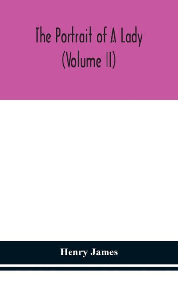 The portrait of a lady (Volume II)