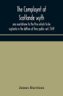 The Complaynt of Scotlande wyth ane exortatione to the thre estaits to be vigilante in the deffens of their public veil. 1549. With an appendix of contemporary English tracts, viz. The just declaration of Henry VIII (1542), The exhortacion of James Harrys