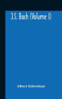 J.S. Bach (Volume I)
