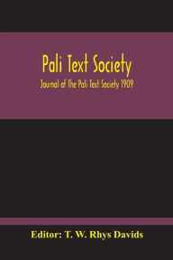 Title: Pali Text Society; Journal Of The Pali Text Society 1909, Author: T. W. Rhys Davids