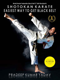 Title: Shotokan Karate- Easiest way to get Black Belt, Author: Pradeep Kumar Yadav