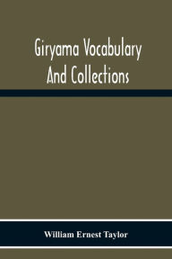 Title: Giryama Vocabulary And Collections, Author: William Ernest Taylor