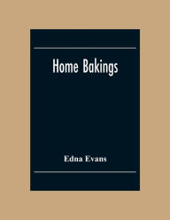 Title: Home Bakings, Author: Edna Evans