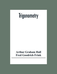 Title: Trigonometry, Author: Arthur Graham Hall