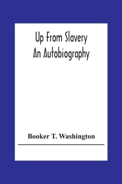 Up From Slavery: An Autobiography