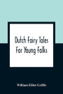 Dutch Fairy Tales For Young Folks