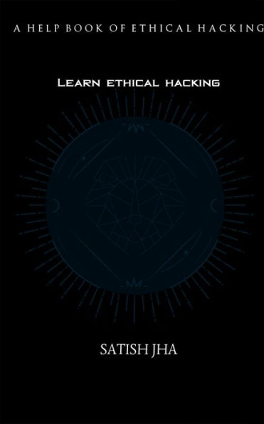 Learn Ethical Hacking: A Help Book of Ethical Hacking