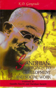 Title: Gandhian Approach to Development and Social Work, Author: K. D. Gangrade