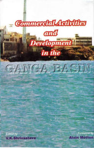 Title: Commercial Activities and Development in the Ganga Basin, Author: V. K. Shrivastava