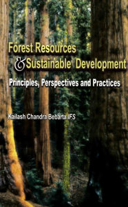 Title: Forest Resources and Sustainable Development: Principles, Perspectives and Practices, Author: Kailash Chandra Bebarta