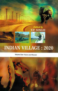 Title: Indian Village: 2020 Vision and Mission, Author: Y. P. Singh