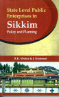 State Level Public Enterprises in Sikkim (Policy and Planning)