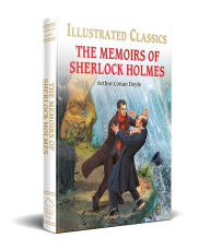 Title: The Memoirs of Sherlock Holmes (for Kids): Abridged and Illustrated, Author: Arthur Conan Doyle