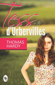 Title: Tess of The D' Urbervilles, Author: Thomas Hardy