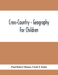 Title: Cross-Country - Geography For Children, Author: Paul Robert Hanna