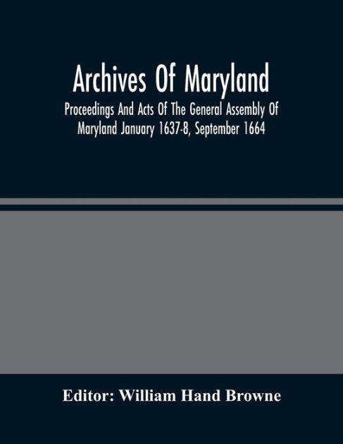 Archives Of Maryland; Proceedings And Acts Of The General Assembly Of ...