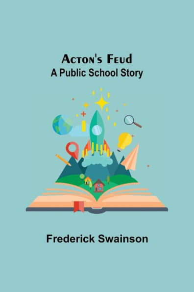 Acton'S Feud: A Public School Story