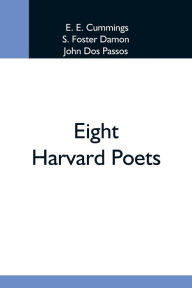 Title: Eight Harvard Poets, Author: E. E. Cummings