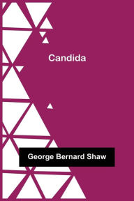 Title: Candida, Author: George Bernard Shaw