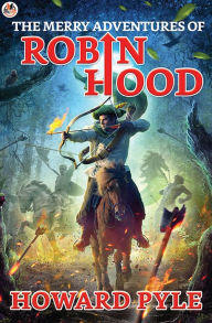 Title: The Merry Adventures of Robin Hood, Author: Howard Pyle