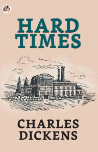 Title: Hard Times, Author: Charles Dickens