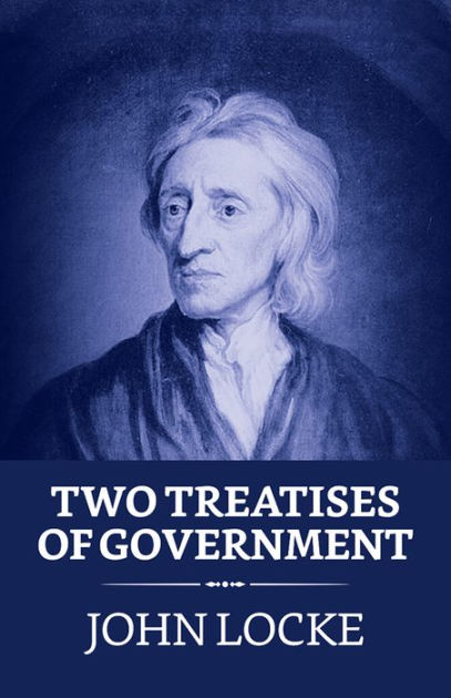 Two Treatises Of Government By John Locke, Paperback | Barnes & Noble®