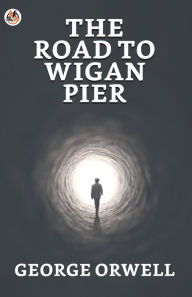 The Road to Wigan Pier