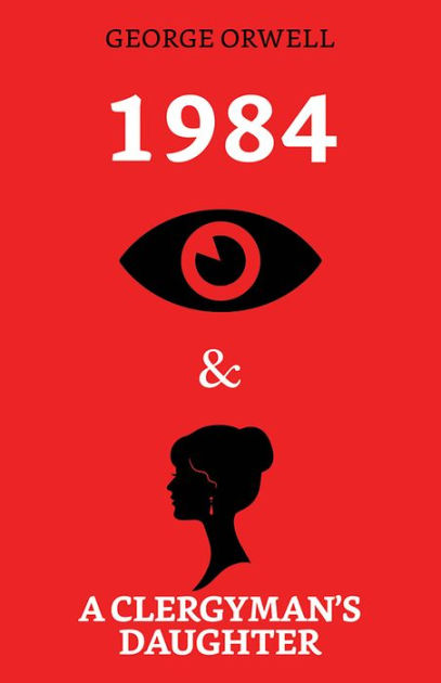 1984 And A Clergymans Daughter By George Orwell Ebook Barnes And Noble® 7757