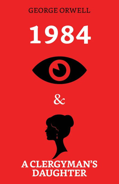 1984 And A Clergymans Daughter By George Orwell Ebook Barnes And Noble® 3745