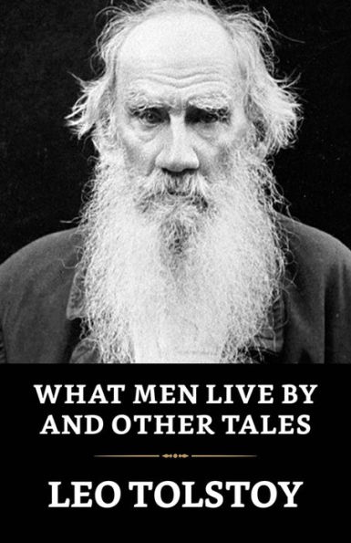 What Men Live By and Other Tales