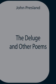 Title: The Deluge And Other Poems, Author: John Presland