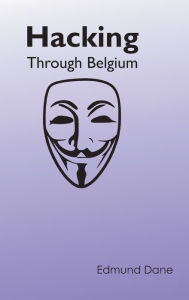 Title: Hacking Through Belgium, Author: Edmund Dane