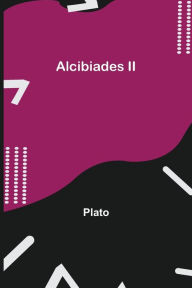 Title: Alcibiades II, Author: Plato