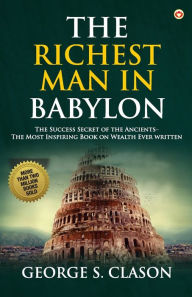 Title: The Richest Man in Babylon, Author: George S Clason