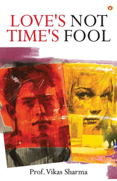 love-s-not-time-s-fool-by-prof-vikas-sharma-paperback-barnes-noble