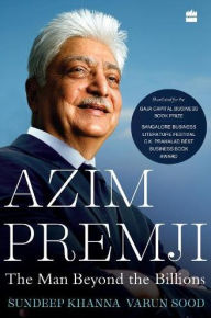 Title: Azim Premji: The Man Beyond the Billions, Author: Sundeep Khanna