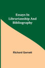 Essays in Librarianship and Bibliography