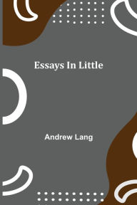 Title: Essays in Little, Author: Andrew Lang