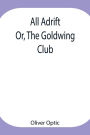 All Adrift; Or, The Goldwing Club