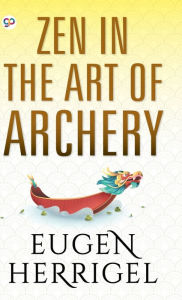 Title: Zen in the Art of Archery, Author: Eugen Herrigel