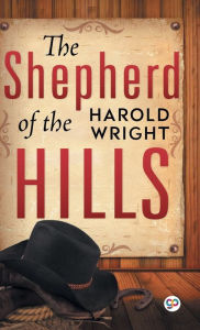 Title: The Shepherd of the Hills, Author: Harold B Wright