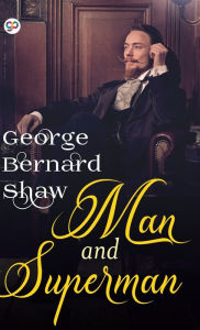 Title: Man and Superman, Author: George Bernard Shaw